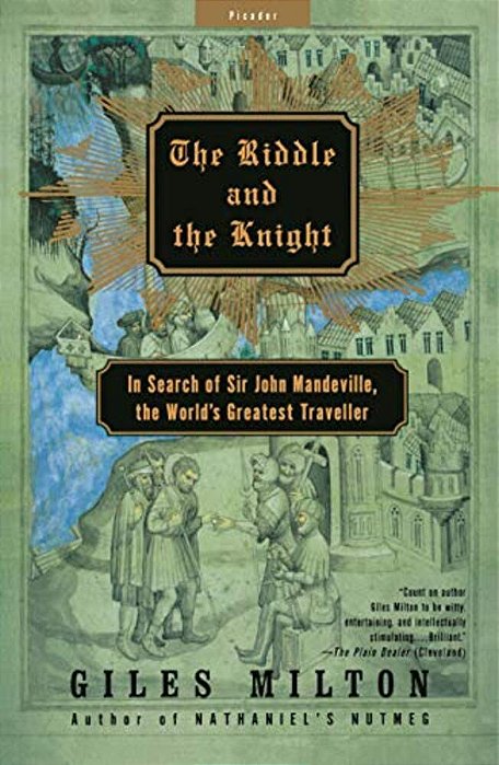 The Riddle And The Knight: In Search Of Sir John Mandeville, The World's Greatest Traveler-..
