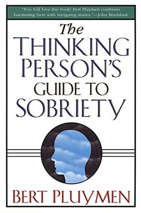 The Thinking Person's Guide To Sobriety-..