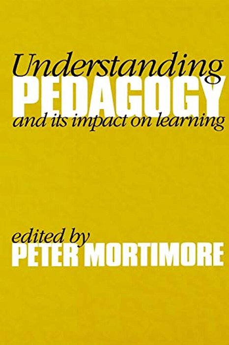 Understanding Pedagogy: And Its Impact On Learning-..