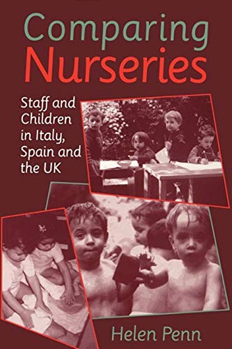 Comparing Nurseries: Staff And Children In Italy, Spain And The UK-..