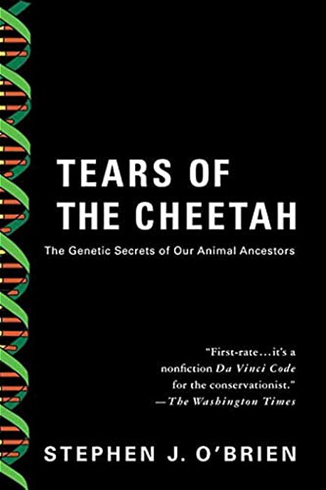 Tears Of The Cheetah: And Other Tales From The Genetic Frontier-..