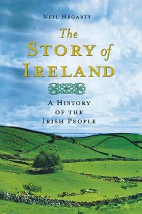 The Story Of Ireland: A History Of The Irish People-..