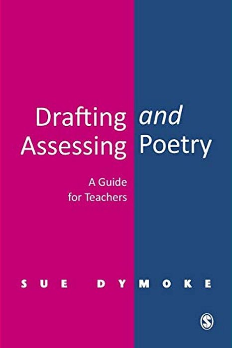 Drafting And Assessing Poetry: A Guide For Teachers-..