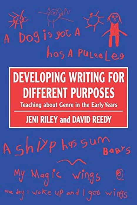 Developing Writing For Different Purposes: Teaching About Genre In The Early Years-..