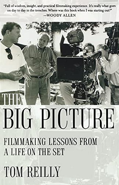 The Big Picture: Filmmaking Lessons From A Life On The Set-..