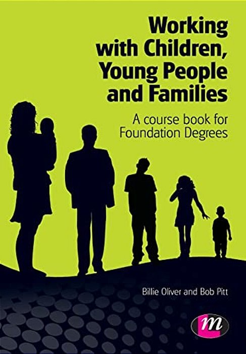 Working With Children, Young People And Families: A Course Book For Foundation Degrees-..