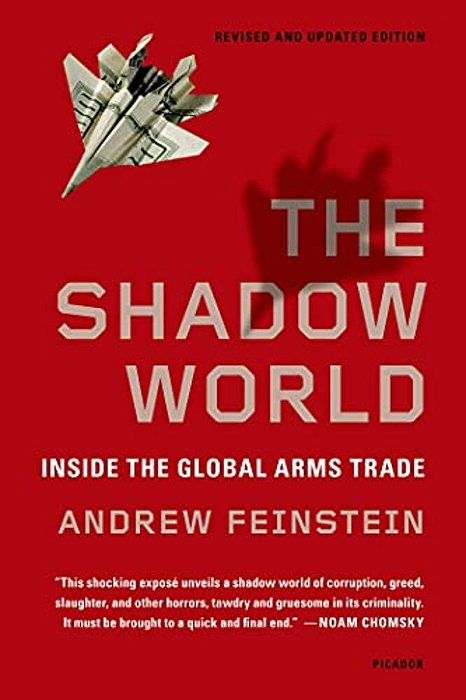 The Shadow World: Inside The Global Arms Trade-..