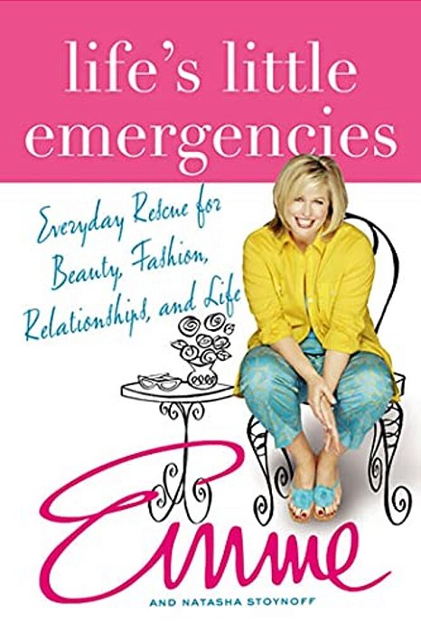 Life's Little Emergencies: Everyday Rescue For Beauty, Fashion, Relationships, And Life-..