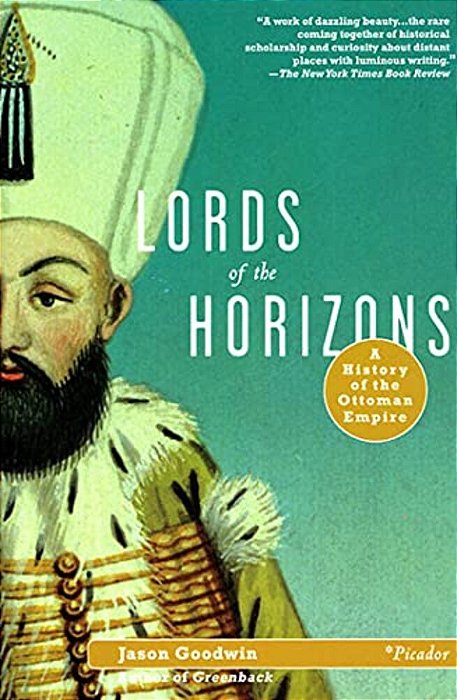 Lords Of The Horizons: A History Of The Ottoman Empire-..
