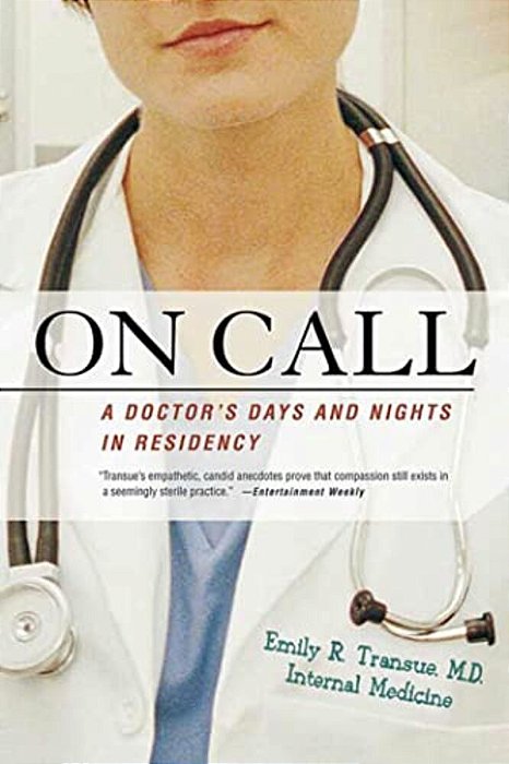 On Call: A Doctor's Days And Nights In Residency-..