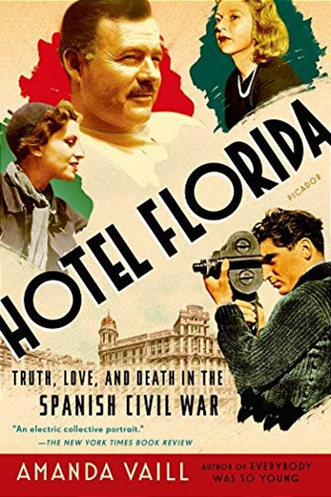 Hotel Florida: Truth, Love, And Death In The Spanish Civil War-..