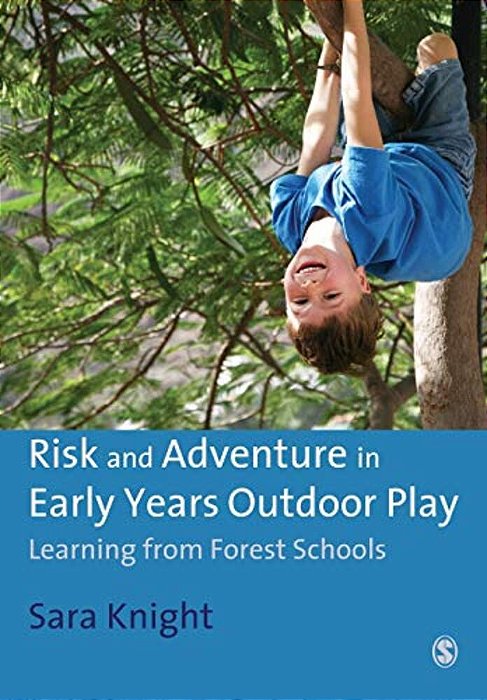 Risk & Adventure In Early Years Outdoor Play: Learning From Forest Schools-..
