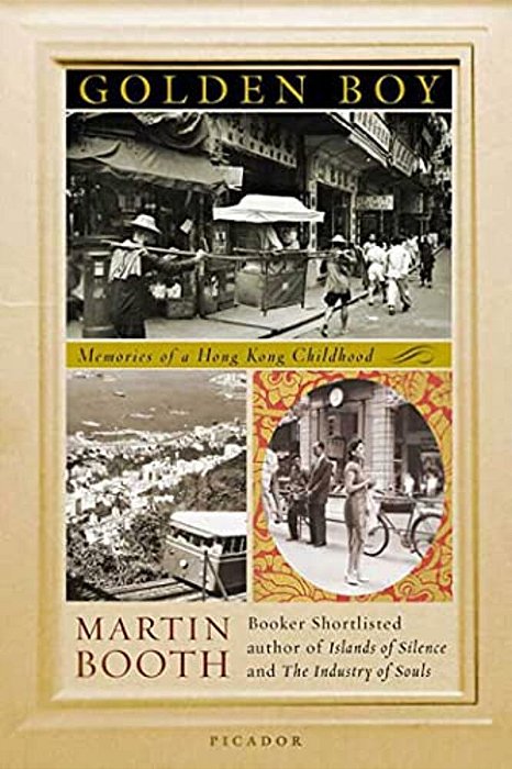 Golden Boy: Memories Of A Hong Kong Childhood-..