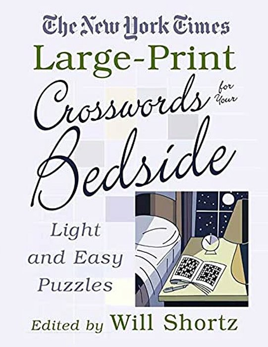 The New York Times Large-Print Crosswords For Your Bedside: Light And Easy Puzzles-..