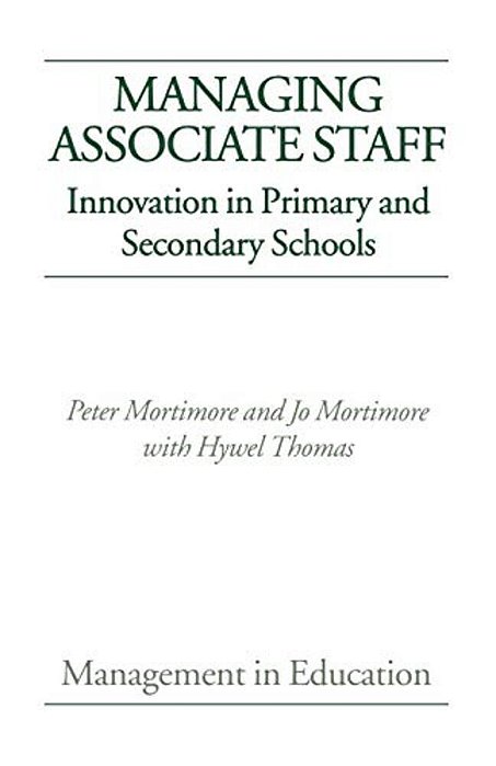 Managing Associate Staff: Innovation In Primary And Secondary Schools-..
