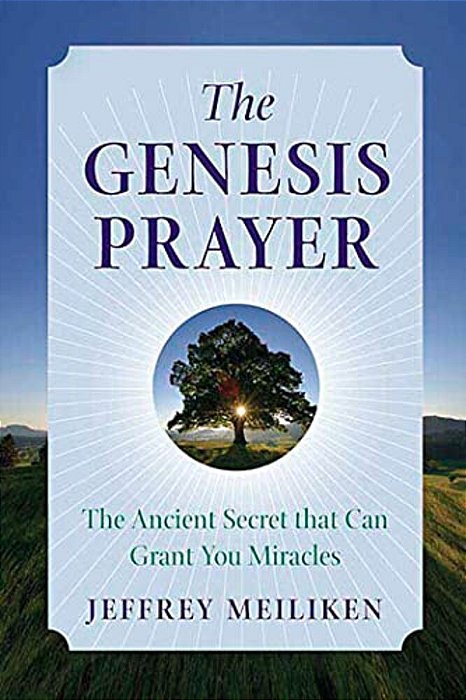 The Genesis Prayer: The Ancient Secret That Can Grant You Miracles-..