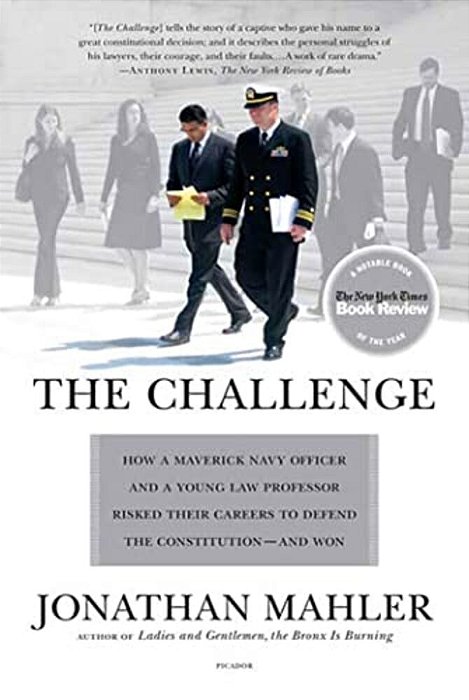 The Challenge: How A Maverick Navy Officer And A Young Law Professor Risked Their Careers To Defend The Constitution--and Won-..