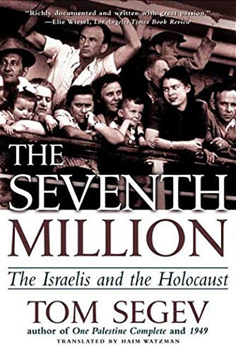 The Seventh Million: The Israelis And The Holocaust-..