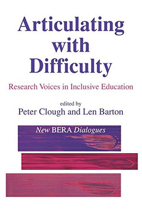 Articulating With Difficulty: Research Voices In Inclusive Education-..