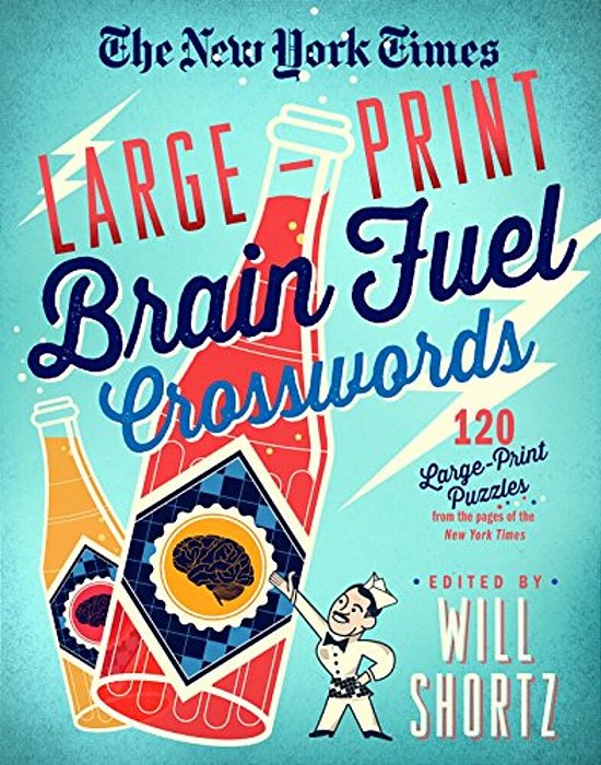 New York Times Large-Print Brain Fuel Crosswords: 120 Large-Print-..