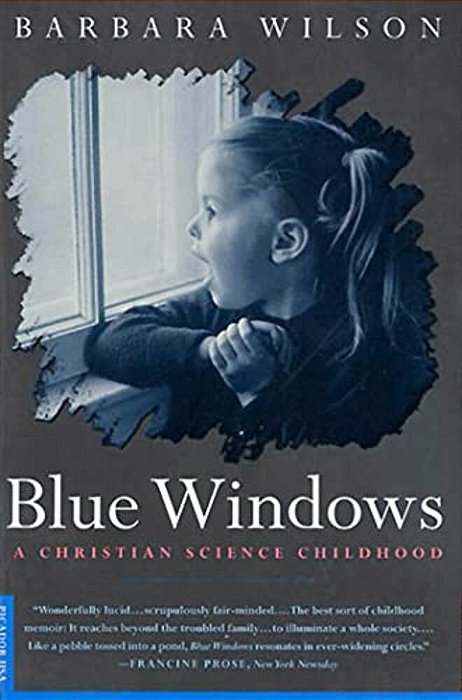 Blue Windows: A Christian Science Childhood-..