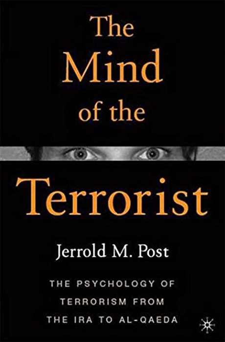The Mind Of The Terrorist: The Psychology Of Terrorism From The Ira To Al-Qaeda-..