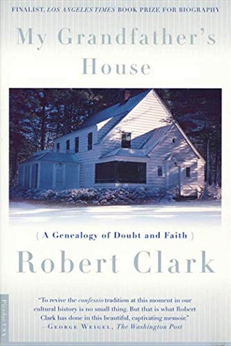 My Grandfather's House: A Genealogy Of Doubt And Faith-..