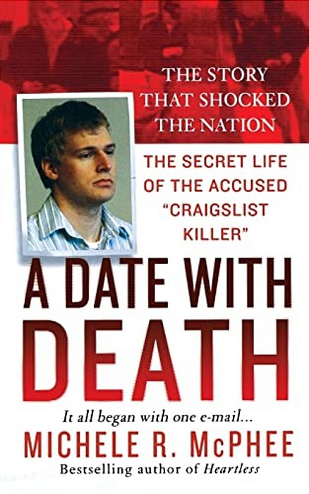 Date With Death: The Secret Life Of The Accused "Craigslist Killer"-..