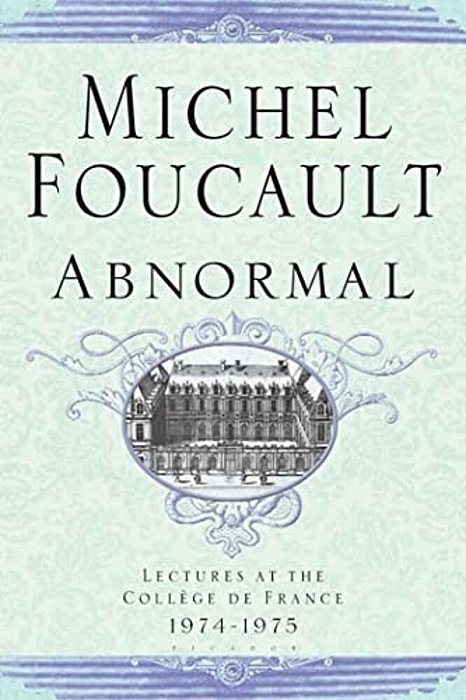Abnormal: Lectures At The College De France 1974-1975-..
