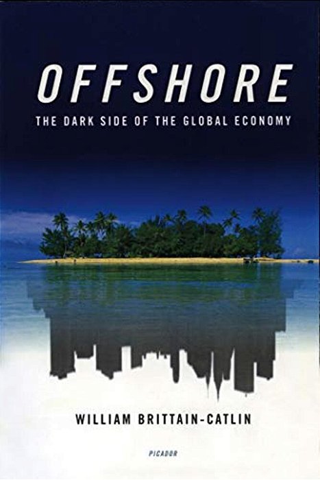 Offshore: The Dark Side Of The Global Economy-..