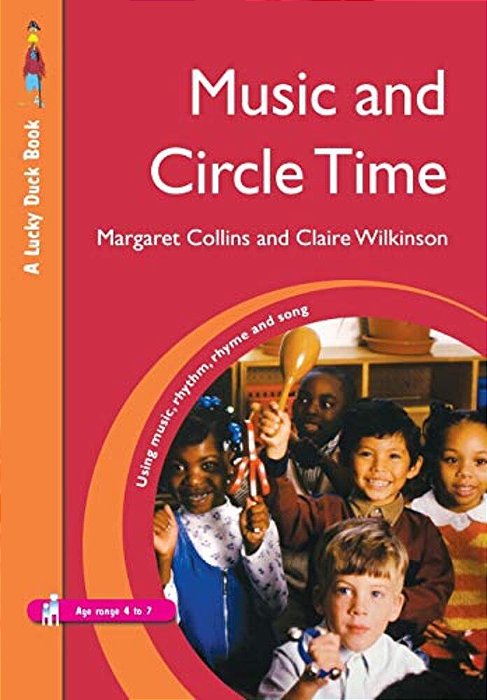 Music And Circle Time: Using Music, Rhythm, Rhyme And Song-..