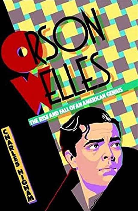Orson Welles: The Rise And Fall Of An American Genius-..