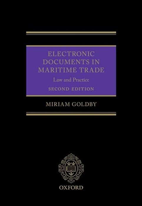 Electronic Documents In Maritime Trade 2E: Law And Practice-..