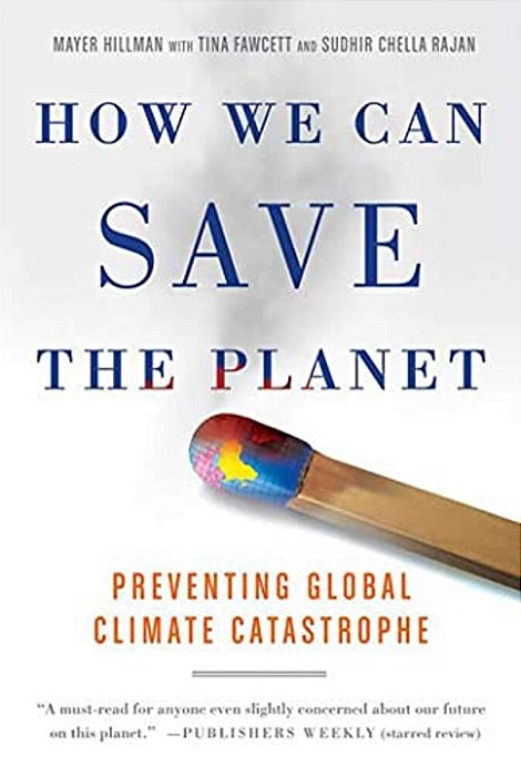 How We Can Save The Planet: Preventing Global Climate Catastrophe-..