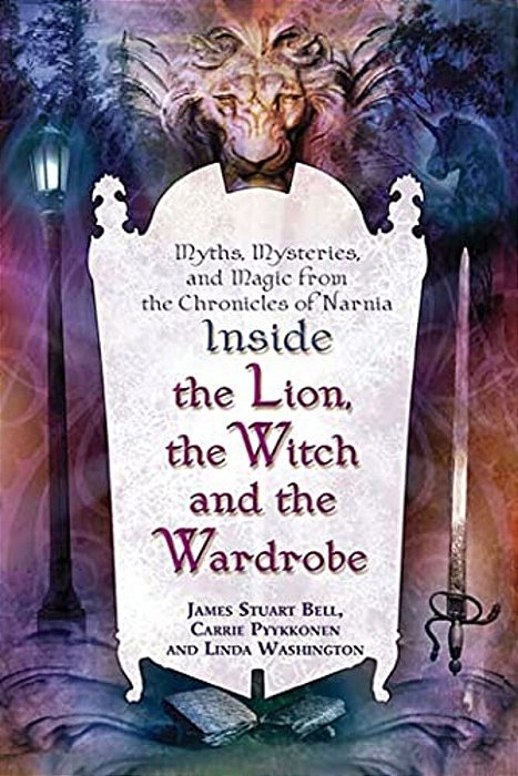 Inside "The Lion, The Witch And The Wardrobe": Myths, Mysteries, And Magic From The Chronicles Of Narnia-..