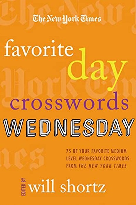 New York Times Favorite Day Crosswords: Wednesday-..