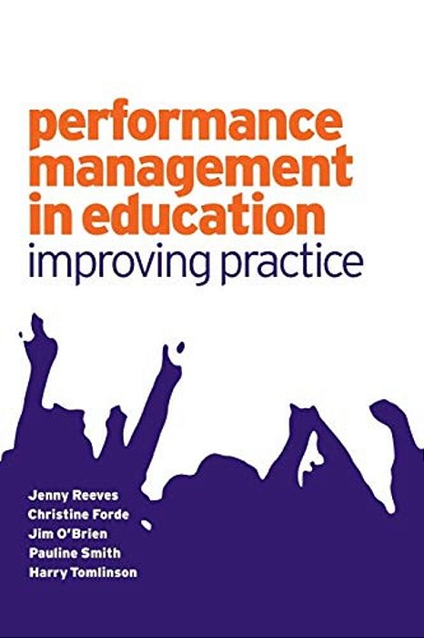 Performance Management In Education: Improving Practice-..