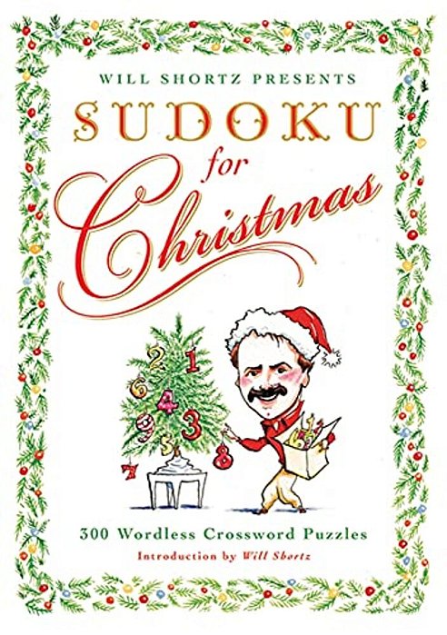 Will Shortz Presents Sudoku For Christmas: 300 Easy To Hard Puzzles-..