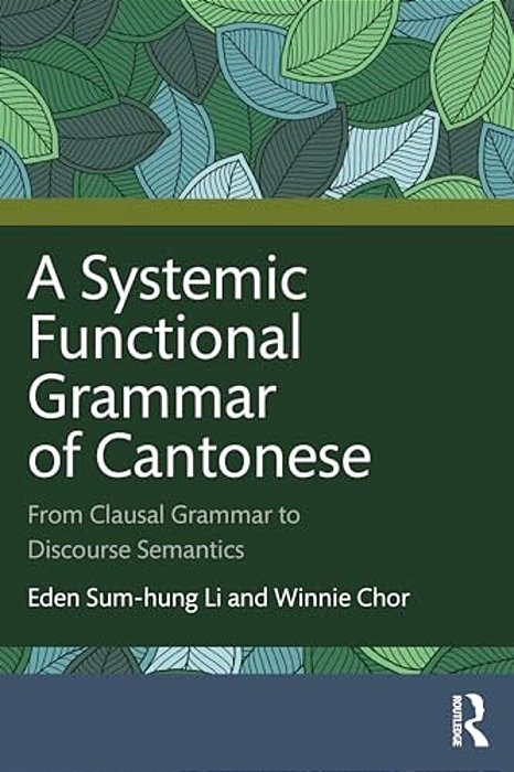 A Systemic Functional Grammar Of Cantonese-..