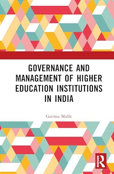 Governance And Management Of Higher Education Institutions In India-..