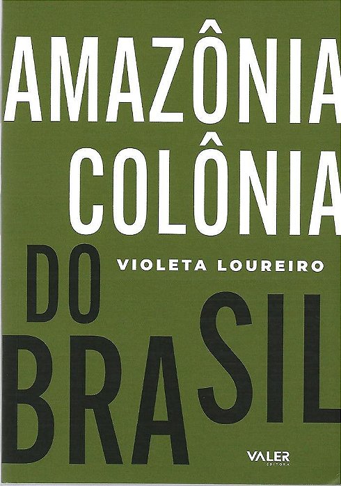 Amazônia: Colônia Do Brasil