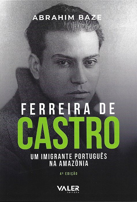 Ferreira De Castro: Um Imigrante Português Na Amazônia