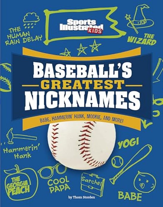 Baseball's Greatest Nicknames: Babe, Hammerin' Hank, Mookie, And More!-..