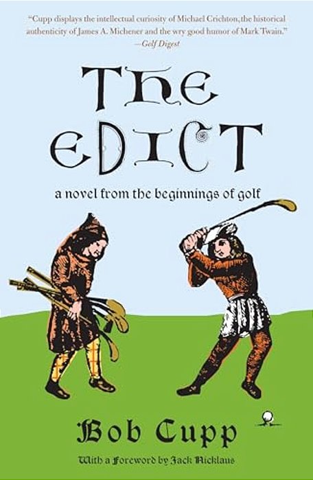 The Edict: A Novel From The Beginnings Of Golf-..