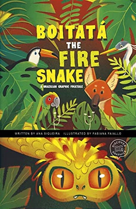 Boitatá The Fire Snake: A Brazilian Graphic Folktale-..