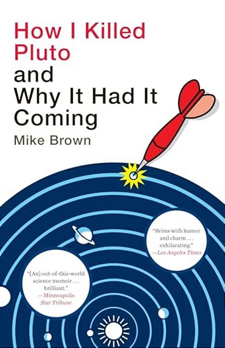 How I Killed Pluto And Why It Had It Coming-..