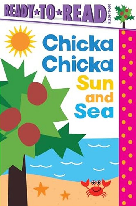 Chicka Chicka Sun And Sea: Ready-To-read Ready-To-go!-..