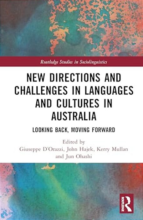 New Directions And Challenges In Languages And Cultures In Australia: Looking Back, Moving Forward-..