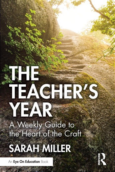 The Teacher's Year: A Weekly Guide To The Heart Of The Craft-..