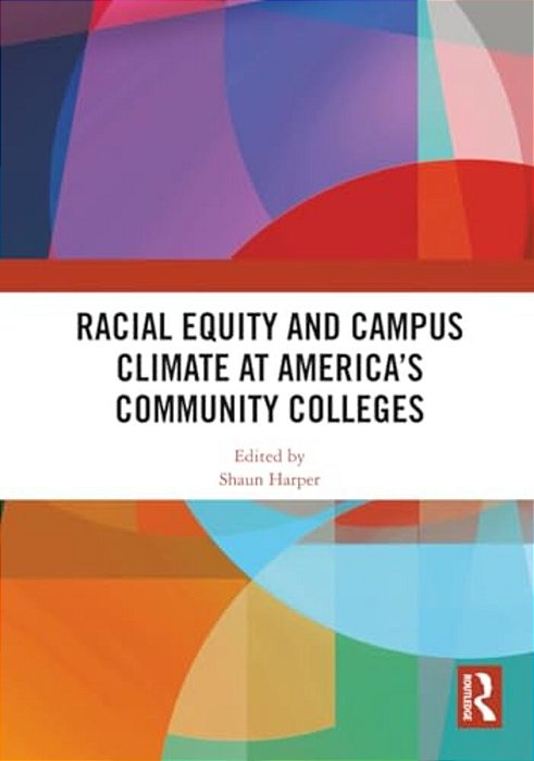 Racial Equity And Campus Climate At America's Community Colleges-..